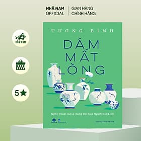Dám mất lòng (Tương Bình) (Nhã Nam Official) - 