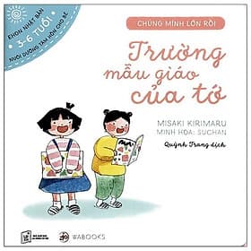 Sách Ehon Chúng Mình Lớn Rồi - Trường Mẫu Giáo Của Tớ - Minh Minh