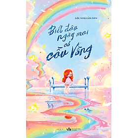 Sách Biết Đâu Ngày Mai Có Cầu Vồng - Văn