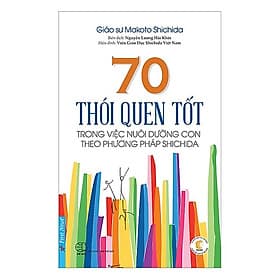 70 Thói Quen Tốt Trong Việc Nuôi Dưỡng Con Theo Phương Pháp Shichida - Phương Phương