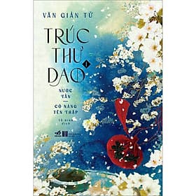 Sách Trúc Thư Dao 1 - Nước Tần - Có Nàng Tên Thập - 
