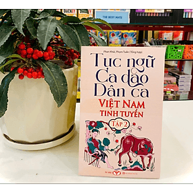 Tục ngữ ca dao Dân ca Việt Nam tinh tuyển Tập 2 - An Vi