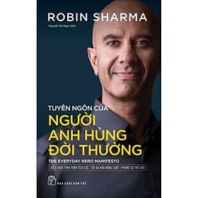 Sách Tuyên ngôn của người anh hùng đời thường (Robin Sharma) - Hú