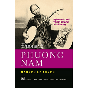 Đường về Phương Nam - Nghiên cứu mới về đờn ca tài tử và cải lương - Nhà xuất bản Larousse