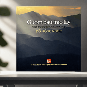 Gươm Báu Trao Tay - BS Đỗ Hồng Ngọc - 