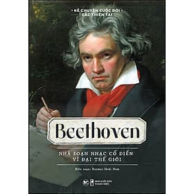 Sách Beethoven - Nhà Soạn Nhạc Cổ Điển Vĩ Đại Thế Giới - Nha Nha