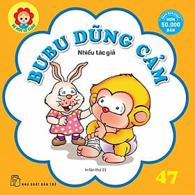 Sách Bé Học Lễ Giáo - Bubu Tập 47: Bubu Dũng Cảm