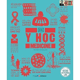 (Bìa cứng, có áo, in màu toàn bộ) Y HỌC - KHÁI LƯỢC NHỮNG TƯ TƯỞNG LỚN -DK - Kim Oanh, Hương Ly dịch – Đông A - NXB Dân trí - Bộ Văn Hóa