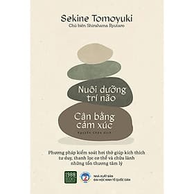 Sách Nuôi Dưỡng Trí Não - Cân Bằng Cảm Xúc - Nhà Xuất Bản Đại Học Kinh Tế Quốc Dân