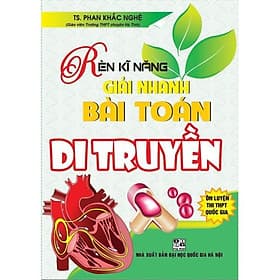 Rèn Luyện Kĩ Năng Giải Nhanh Bài Toán Di Truyền - Hồng Ân - An