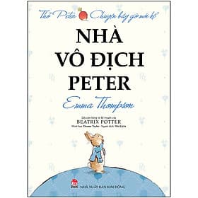 Sách Thỏ Peter - Chuyện Bây Giờ Mới Kể: Nhà Vô Địch Peter