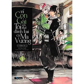 Light Novel Vì con gái tôi có thể đánh bại cả Ma Vương - Tập 1 - Gã