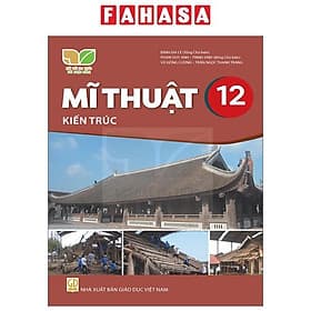 Sách Giáo Khoa Mĩ Thuật 12 - Kiến Trúc (Kết Nối) (Chuẩn) - Nhà xuất bản Larousse
