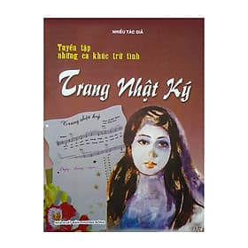 Tuyển Tập Những Ca Khúc Trữ Tình - Trang Nhật Ký - Khúc Khúc