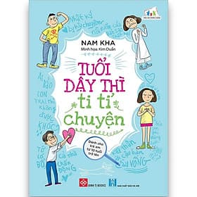 Sách Giáo Dục Hay Cho Trẻ: Tuổi Dậy Thì Ti Tỉ Chuyện - Chuyện