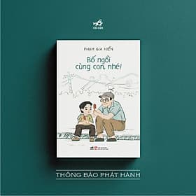 BỐ NGỒI CÙNG CON, NHÉ! - Nhã Nam