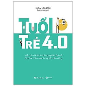 Sách Tuổi Trẻ 4.0: Hiểu Rõ Về Thế Hệ Trẻ Trong Thời Đại 4.0 Để Phát Triển Doanh Nghiệp Bền Vững - Trí