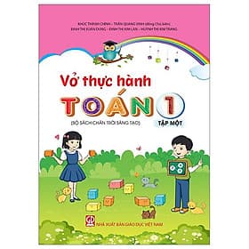 Vở Thực Hành Toán 1 - Tập 1 (Theo Bộ SGK Chân Trời Sáng Tạo) (2023)
