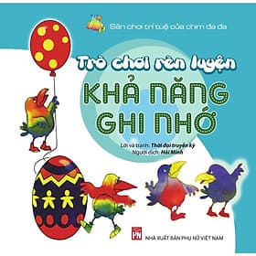Trò Chơi Rèn Luyện Khả Năng Ghi Nhớ - Sân Chơi Trí Tuệ Của Chim Đa Đa - NXB Phụ Nữ - Nhã Nam