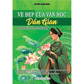 Vẻ Đẹp Của Văn Học Dân Gian (Theo Chương Trình Giáo Dục Phổ Thông Mới) Nguyễn Thành Huân - Văn Huân