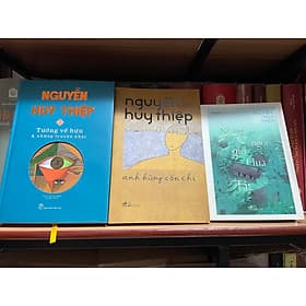 Combo 3c Nguyễn Huy Thiệp: Tướng về hưu & những truyện khác (bìa cứng), Anh hùng còn chi, Những ngọn gió Hua Tát - Huy Nam