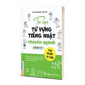 Tự Học Từ Vựng Tiếng Nhật Chuyên Ngành Cho Người Đi Làm - Di Di