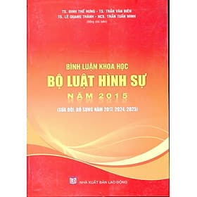 Sách Bình Luận Khoa Học Phần Các Tội Phạm Bộ Luật Hình Sự Năm 2015 Được Sửa Đổi, Bổ Sung Năm 2017 - Khoa