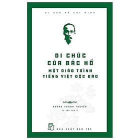 Di Sản Hồ Chí Minh - Di Chúc Của Bác Hồ - Một Giáo Trình Tiếng Việt Độc Đáo - Minh Minh