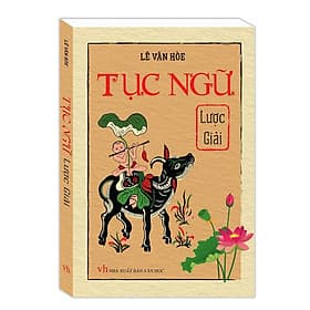 Tục Ngữ Lược Giải - Minh Thắng