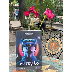 METAVERSE - Vũ Trụ Ảo - Terry Winters - Linh Nguyễn dịch -AZ Việt Nam - NXB Thế Giới - Linh Linh