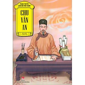 Tranh Truyện Lịch Sử Việt Nam - Chu Văn An - Nhã Nam