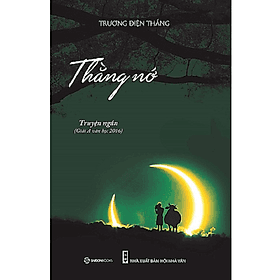 Thằng nớ con nhà ai - Tác giả Trương Điện Thắng - 