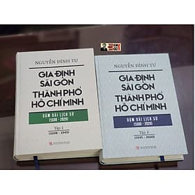 [Bìa cứng] GIA ĐỊNH – SÀI GÒN – THÀNH PHỐ HỒ CHÍ MINH: Dặm dài lịch sử (1698-2020) - Tập 1: (1698-1945), Tập 2 (1945-2020) - Nguyễn Đình Tư - NXB Tổng Hợp TPHCM - 