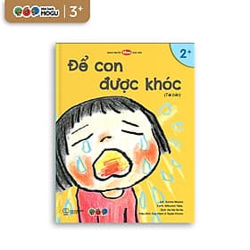 Truyện Ehon bé 3-4-5 tuổi - Để Con Được Khóc
