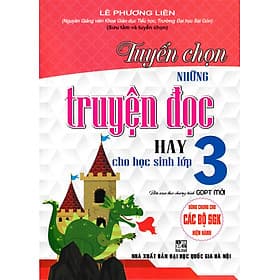 TUYỂN CHỌN NHỮNG TRUYỆN ĐỌC HAY CHO HỌC SINH LỚP 3 (DÙNG CHUNG CHO CÁC SGK MỚI HIỆN HÀNH) - Nha Nha
