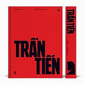 TRẦN TIẾN – NGƯỜI HÁT THƠ MÌNH – CA KHÚC & NHỮNG CÂU CHUYỆN – Hồ Anh Thái – NXB Hội Nhà Văn - Đông A - Đông Ân