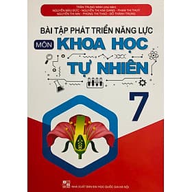 Bài Tập Phát Triển Năng Lực Khoa Học Tự Nhiên 7 - Nha Nha