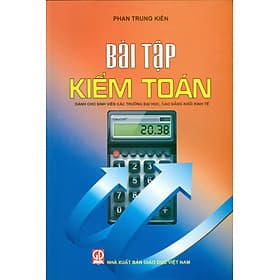 Bài Tập Kiểm Toán (Dùng cho sinh viên các trường đại học, cao đẳng khối kinh tế) - Công Sĩ