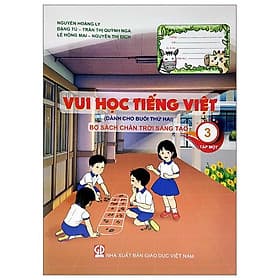 Vui Học Tiếng Việt 3 - Tập 1 - Dành Cho Buổi Thứ Hai (Bộ Sách Chân Trời Sáng Tạo) - Nam Việt