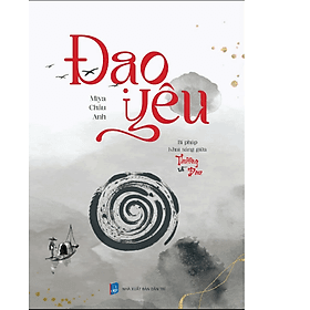 Đạo yêu - Bí pháp khai sáng giữa Thương và Đau - Thương Thương