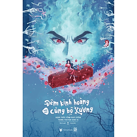 Đêm Kinh Hoàng Cùng Bộ Xương - Hạnh Phúc Cùng Nam Chính Trong Truyện Kinh Dị - Việt Chi