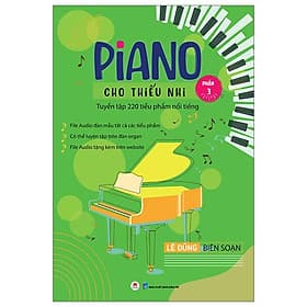 Piano Cho Thiếu Nhi - Tuyển Tập 220 Tiểu Phẩm Nổi Tiếng - Phần 3 (Kèm File Audio) - Hú