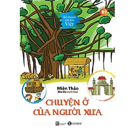 Sách Kể chuyện Văn hoá Việt: Chuyện ở của người xưa ( Kiến Thức Văn Hóa Lịch Sử/ Tặng Kèm Bookmark) - Người Kể Chuyện