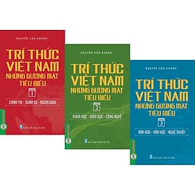 Trí Thức Việt Nam Những Gương Mặt Tiêu Biểu (Trọn bộ 3 quyển) - GS.TS. Nguyễn Văn Khánh - Tri Thức