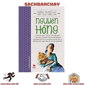 Những Truyện Hay Viết Cho Thiếu Nhi: Nguyên Hồng - NG.UYÊN