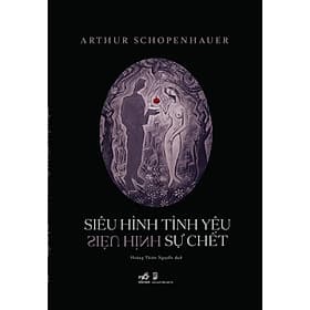 Siêu hình tình yêu, siêu hình sự chết - Nhã Nam Official - Nhã Nam