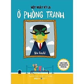 Tủ Sách Nghệ Thuật Thiếu Nhi: Một ngày Kỳ Lạ Ở Phòng Tranh - Thu