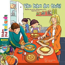 Vào Bàn Ăn Thôi - 100 Kỹ Năng Cho Bé Từ 3 Tuổi - Truyện Tranh Thiếu Nhi - Bayard Việt Nam - An Vi
