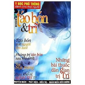 Y Học Phổ Thông Dành Cho Mọi Người - Chuyên Đề: Táo Bón Và Trĩ - Trí