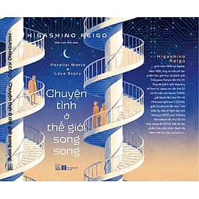 CHUYỆN TÌNH Ở THẾ GIỚI SONG SONG - Higashino Keigo - Bảo Lam Anh dịch – Nhã Nam - Nhã Nam